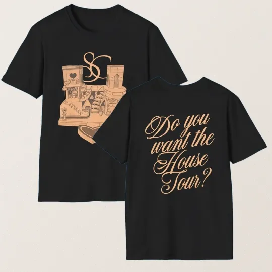 Discover Sabrina Capenter Do You Want The House Tour Shirt