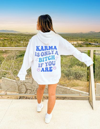 Discover Trendy Womens Hoodie Sweatshirt, Karma Is Only a B*tch If you Are sweatshirt, Trendy Sweatshirt Oversized Womens Hoodie Gift