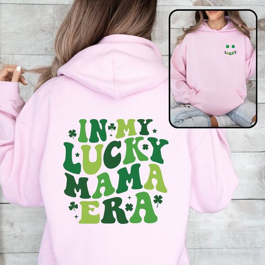 In my mom era, mama era, Lucky Mama Hoodie, In my mom era hoodie, In my lucky mom era hoodie, lucky mama sweatshirt, mama hoodie