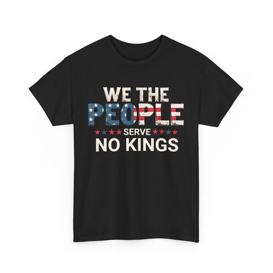 Discover We The People No Kings In America Shirt, Patriotic Political Tee, Founding Fathers Inspired T-Shirt, American Democracy Shirt, Pro Democracy