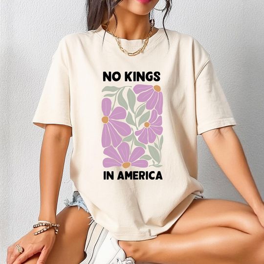 Comfort Colors Floral No Kings In America Shirt, Rejecting Kings Shirt, Anti Trump Shirt, Floral Protest Tee, Democracy Tee, Patriotic Shirt