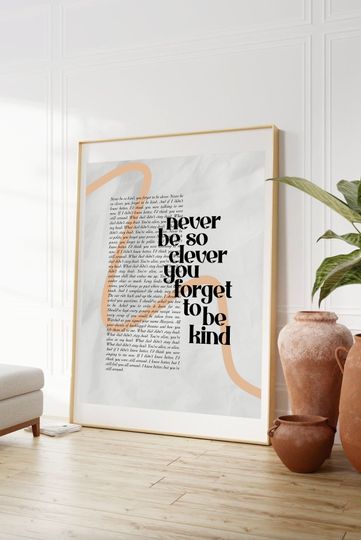 Discover Never Be So Clever You Forget To Be Kind | Marjorie | Taylor Digital Print