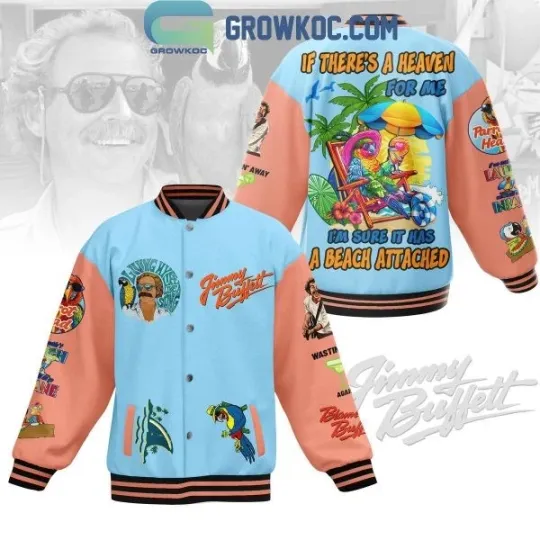 Jimmy Buffett Heaven For Me With Beach Attached Fan Baseball Jacket