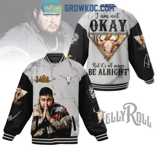 Jelly Roll I Am Not Okay True Fan Love Baseball Jacket