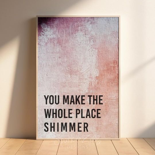 Discover You Make The Whole Place Shimmer Wall Art | Bejeweled | Midnights | Taylorr Swifts Poster | Taylorr Swifts Print | Positive Affirmation Wall Art