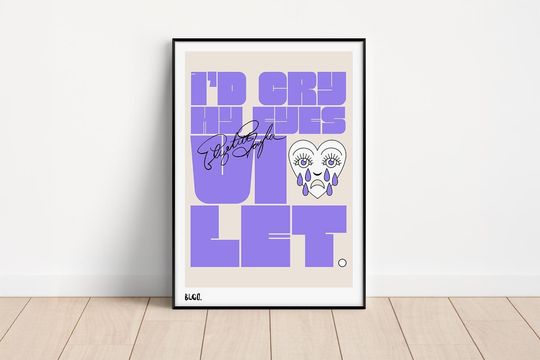 Discover Id Cry My Eyes Violet  Bold Typography Print | Taylorr Swifts Inspired Wall Art | Illustration by Bad Lines Co. Available