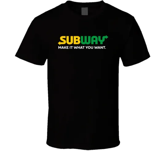 Make It What You Want Subway Memorable Ad Slogan 3D T-Shirt