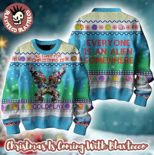 Discover Coldplay All I Want For Christmas Is Coldplay Everyone Is An Alien Ugly Sweater