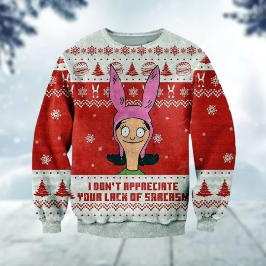 Discover Bob’s Burgers Ugly Sweater, Louise Belcher Sweater Women, I Don’t Appreciate You