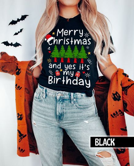 Discover Merry Christmas And Yes It's My Birthday Shirt, Christmas Birthday Shirt, Shirt For Birthday, Birthday Shirt For Women Men, Birthday Gift