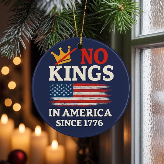 No Kings In America Protest Ceramic Ornament, No Kings, Resistance Resist Fascism Protest, Freedom Gift, Political Activist, Democracy Gift