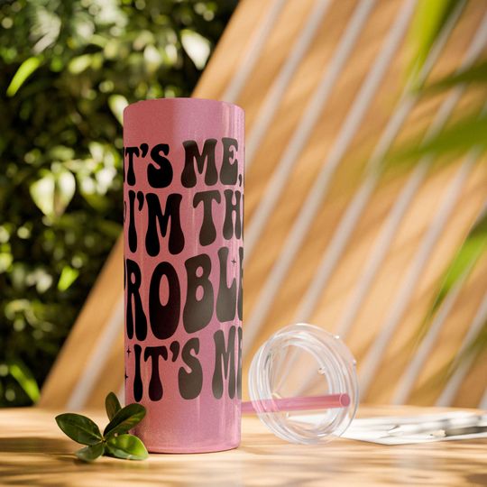 Discover Im the Problem its me -T Swift Skinny Tumbler, 20oz, taylor version Tumbler, T Swift Tumbler, taylor version Gift,Taylor Christmas Fan Gift, taylor version Merch