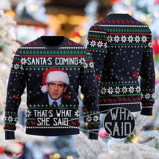 Discover Santa's Coming That's What She Said Sweater, American Series Ugly Christmas Sweater, Xmas Sweatshirt, Christmas Gift For Men Women Kid