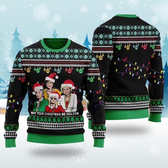 Discover May Your Christmas Be Golden Ugly Christmas Sweater, Golden Sister Girl Group Xmas Sweatshirt, Christmas Gift For Men Women Kid