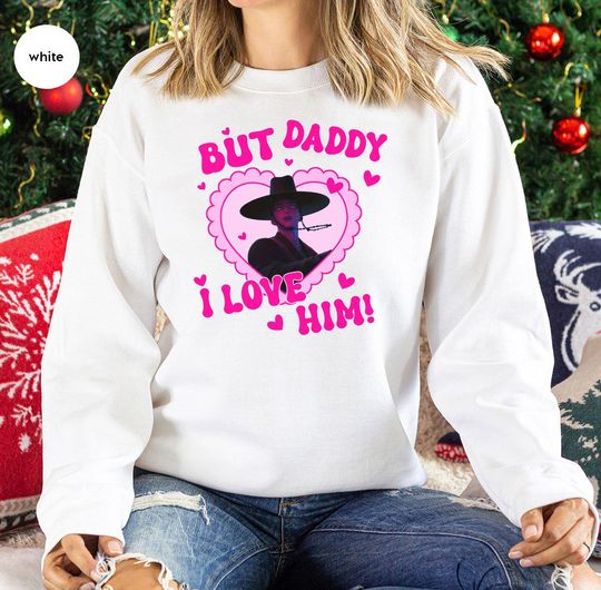 But Daddy I Love Him Sweatshirt, Romantic Humor Valentine's Day Sweatshirt