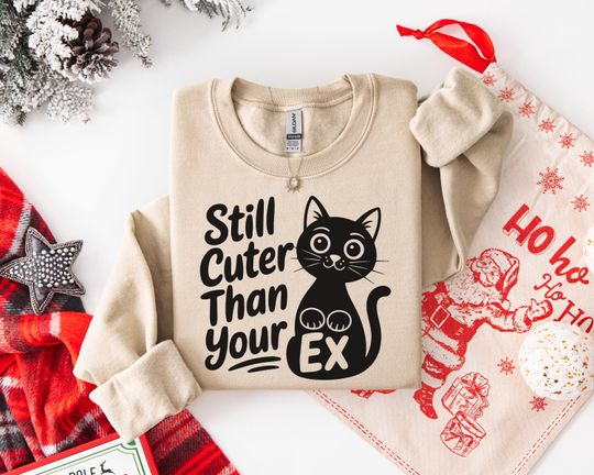 Discover Cozy Unisex Cat Sweatshirt 'Still Cuter Than Your Ex' - Cotton Pullover Gift - t-shirt | tee, Perfect Gift for Any Occasion