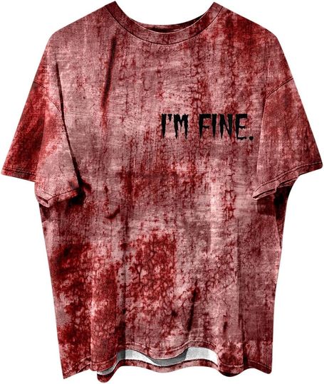 Halloween Shirts Tees Funny for Women Mens Tshirt Bloody Shirt Men Horror T Party Tops Womens Men's Pajamas Im Fine
