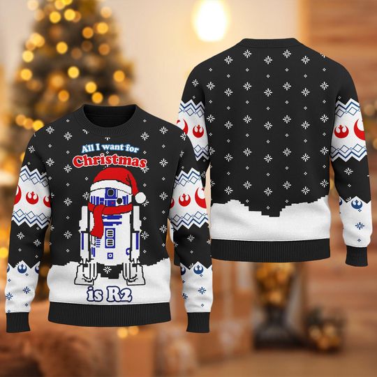 All I Want For Christmas Sweater, R2 D2 Star Wars Ugly Christmas Sweater, Xmas Sweatshirt, Starwars Christmas Gift For Men Women Kid