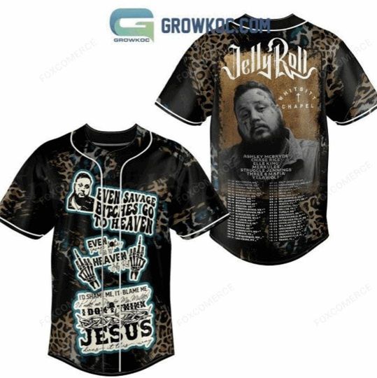Discover Jelly Roll Whitsitt Chapel Baseball Jersey  Even Savage Bitches Go To Heaven Design