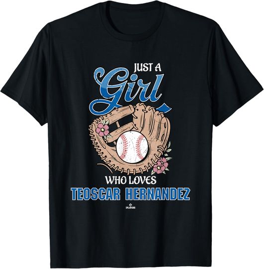 Discover Just a Girl Who Loves Teoscar Hernandez Los Angeles Baseball T-Shirt