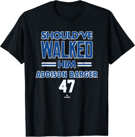 Discover Should've Walked Him Addison Barger Toronto Baseball MLBPA T-Shirt