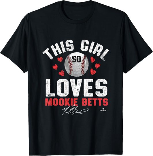 Discover This Girl Loves Mookie Betts Los Angeles MLBPA T-Shirt
