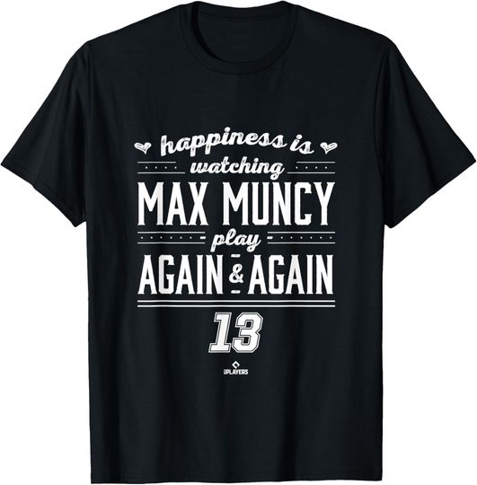 Discover Happiness is Watching Max Muncy T-Shirt