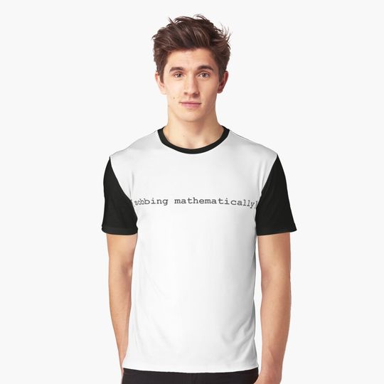 Discover Tee [sobbing mathematically]   Graphic T-Shirt