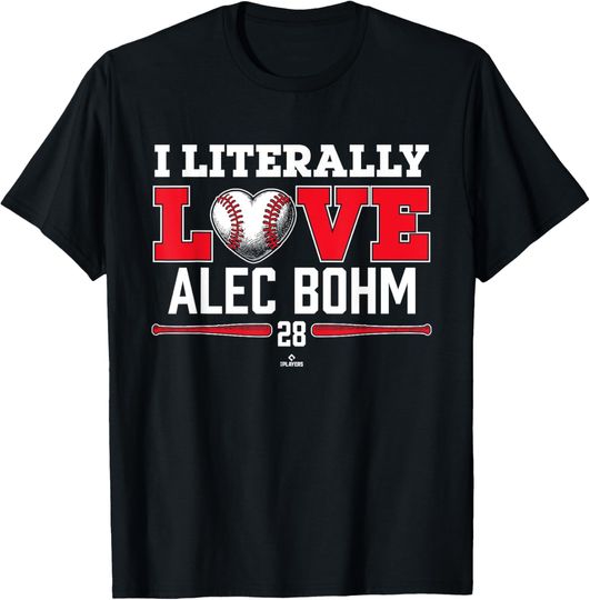 Discover I Literally Love Alec Bohm Philadelphia Baseball MLBPA T-Shirt