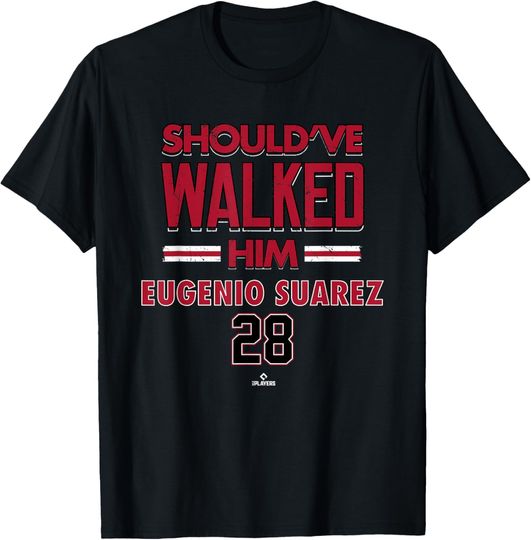Discover Should've Walked Him Eugenio Suarez Arizonna Baseball MLBPA T-Shirt