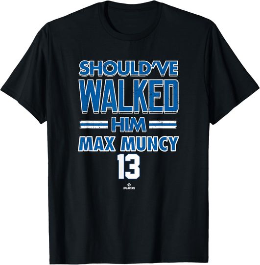 Discover Should've Walked Him Max Muncy Los Angeles Baseball MLBPA T-Shirt