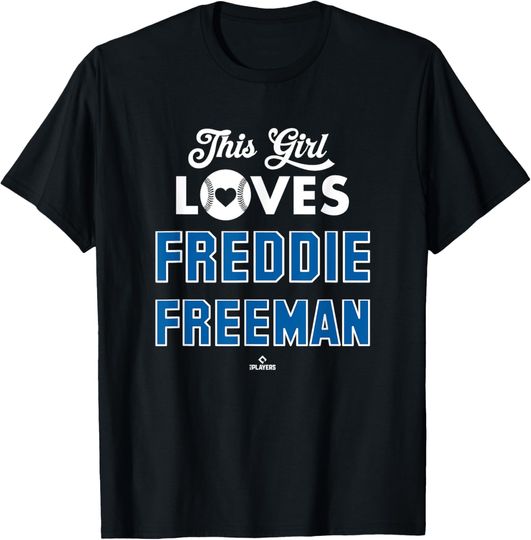 Discover This Girl Loves Freddie Freeman Los Angeles Baseball MLBPA T-Shirt