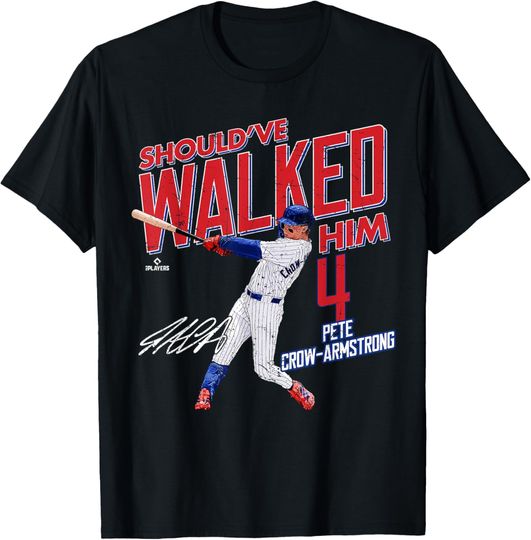 Discover Should've Walked Him Pete Crow-Armstrong Chicago MLBPA T-Shirt