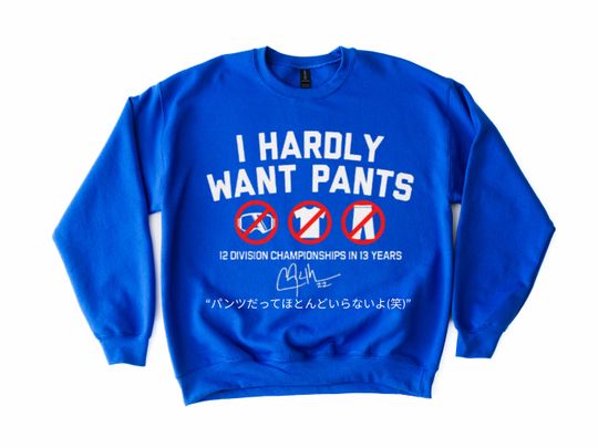 Discover I Hardly Want Pants Sweatshirt, LA Baseball Sweatshirt, Game Day Shirt, Gift for Sports Fan, Japanese-Inspired Shirt, Clayton Kershaw