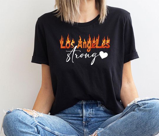 Discover Los Angeles Strong Shirt, Forest Fire Awareness T-Shirt, Los Angeles Support Group Shirt