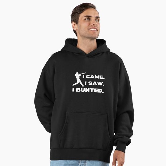 Discover I Came, I Saw, I Bunted Hoodie – Funny Baseball Quote Premium Oversized Hoodie