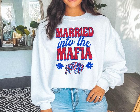 Discover Married into the Mafia Flower Sweatshirt - Buffalo Football Fan Sweater - Wedding Gift for Groom or Bride