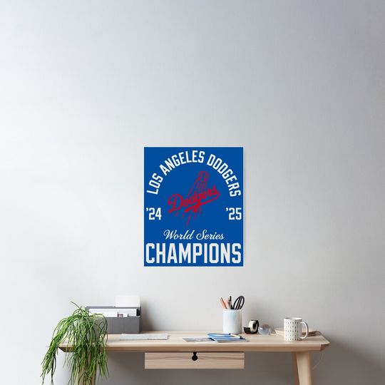 Los Angeles Dodgers World Series 2025 - Los Angeles Dodgers Back To Back Champions 2025, Dodgers, Dodgers Champions - Los Angeles Dodgers Poster