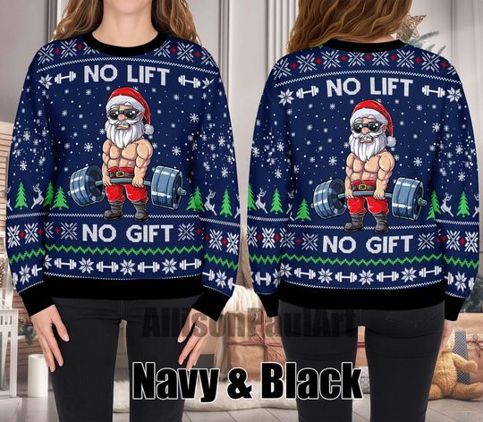 Discover No Lift No Gift Christmas Ugly Sweater, Funny Santa Gymer Ugly Christmas Sweater, Xmas Sweatshirt, Christmas Gift For Men Women Kid