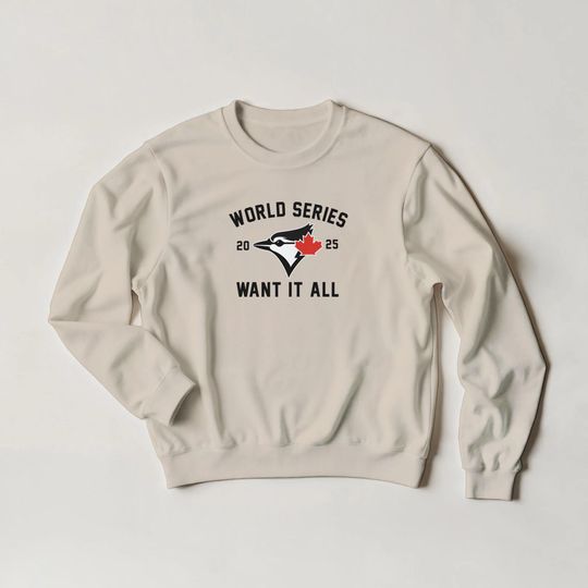 Discover Toronto Blue Jays Sweater| Want It All| World Series| Baseball Sweater