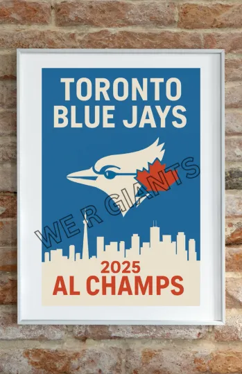 Discover TORONTO BLUE JAYS 2025 AL CHAMPIONS POSTER 11X17 BLUE JAYS POSTER