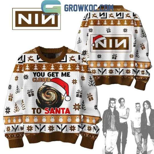 Discover NIN You Get Me Closer To Santa Christmas Ugly Sweater NG3633
