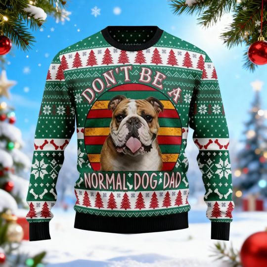 Discover Bulldog Don't Be A Normal Dog Ugly Christmas Sweater, Pet Christmas Sweater For Men And Women, Unique Xmas Gift, Dog Lover Xmas Sweater