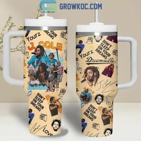 Discover J. Cole Don’t Sleep On Your Dreams 40oz Tumbler