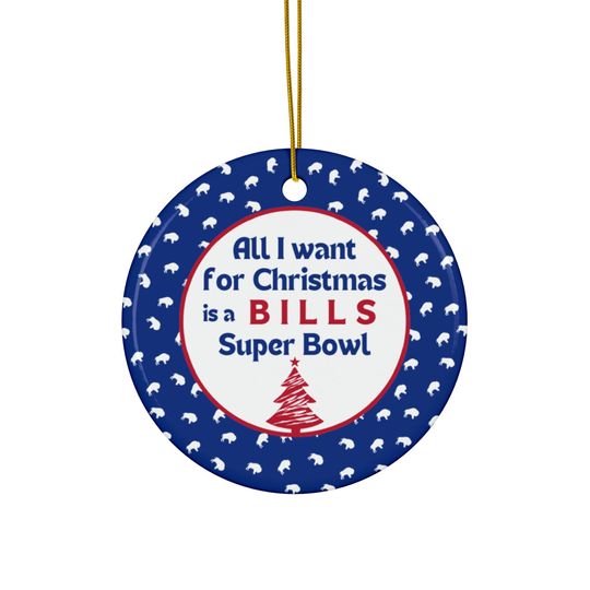 Bills Christmas Ornament | Tree Ornament | All I Want For Christmas | Super Bowl | Football Ornament | Funny Christmas Ornament | Funny Gift