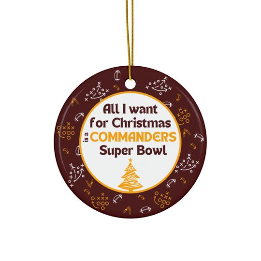 Commanders Christmas Ornament | Tree Ornament | All I Want For Christmas | Super Bowl | Football Ornament | Funny Christmas Ornament