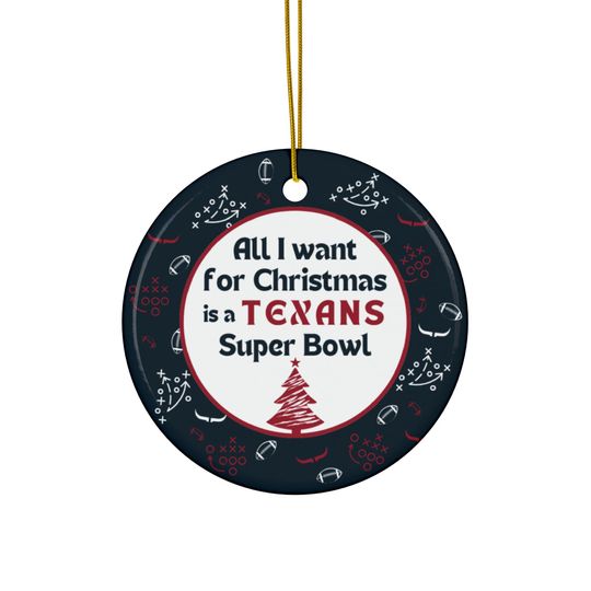 Texans Christmas Ornament | Tree Ornament | All I Want For Christmas | Super Bowl | Football Ornament | Funny Christmas Ornament | Fun Gift
