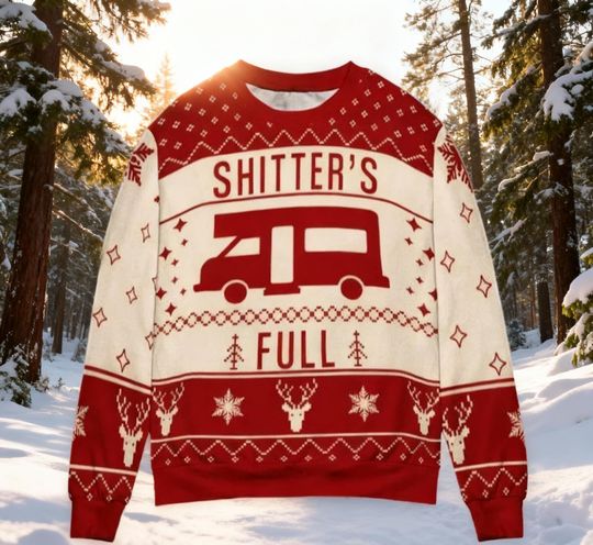 Funny RV Christmas Sweater, Shitters Full Motorhome Jumper, Cousin Eddie Quote Holiday Apparel, Christmas Vacation Inspired Gift, Movie Fan