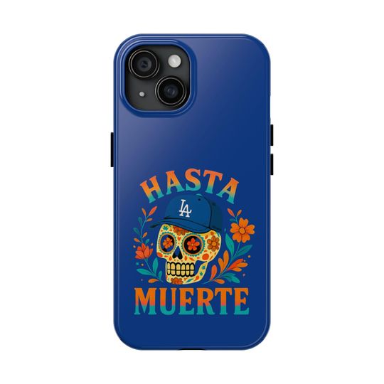 LA Dodgers Tough Phone Case: Hasta Muerte Design