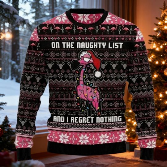 Funny Flamingo Naughty List Ugly Christmas Sweater, Pink Bird Holiday Sweatshirt, Regret Nothing Xmas Party Sweater, Humorous Gift